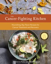The Cancer-Fighting Kitchen, Second Edition