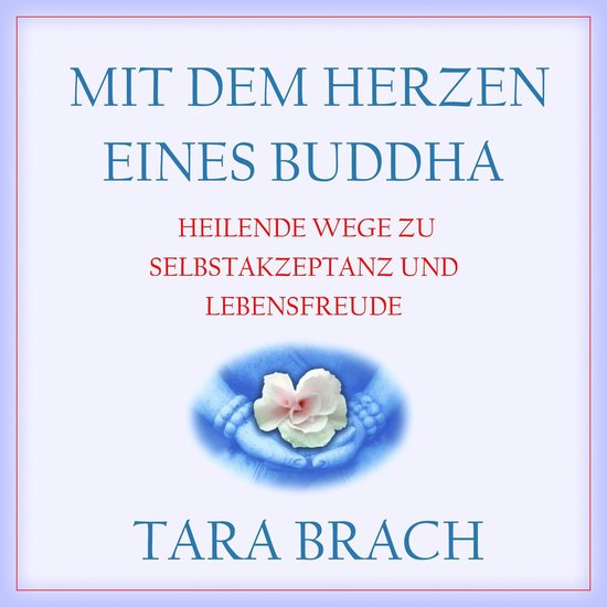 Mit dem Herzen eines Buddha - Heilende Wege zu Selbstakzepta ... - cover