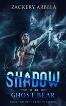 Shadow of the Ghost Bear (The Tale of Azaran Book 2)