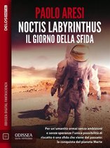 Odissea Digital Fantascienza - Noctis Labyrinthus Il giorno della sfida