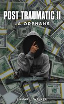 Post Traumatic II: LA Orphans