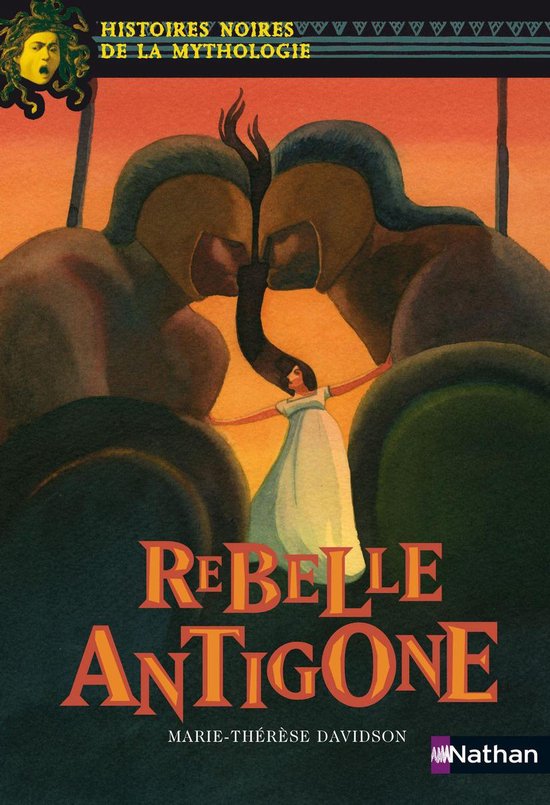 Histoires noires de la mythologie Rebelle Antigone (ebook), MarieTherese Davidson