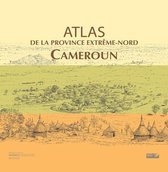 Atlas et cartes - Atlas de la province Extrême-Nord Cameroun