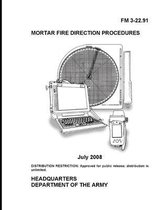 FM 3-22.91 Mortar Fire Direction Procedures