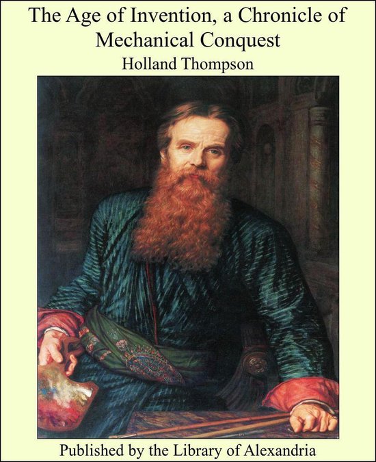 The Age of Invention, a Chronicle of Mechanical Conquest - cover