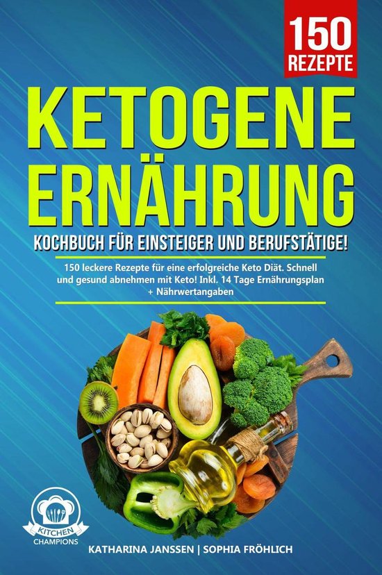 Ketogene Ernährung Kochbuch für Einsteiger und Berufstäti ... - cover