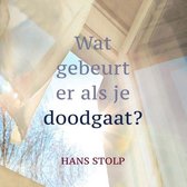 Wat gebeurt er als je dood gaat?