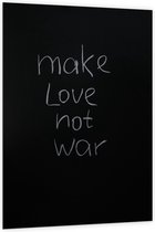 Dibond - ''Make Love, Not War''' op Krijtbord - 100x150cm Foto op Aluminium (Met Ophangsysteem)