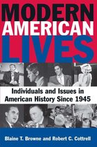 Modern American Lives: Individuals and Issues in American History Since 1945
