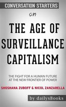 The Age of Surveillance Capitalism: The Fight for a Human Future at the New Frontier of Power by Shoshana Zuboff & Nicol Zanzarella: Conversation Starters