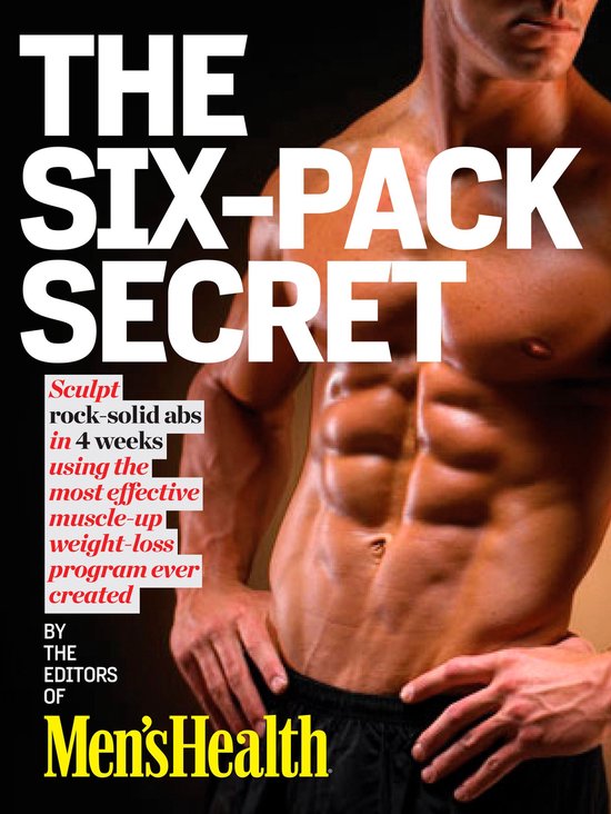 Men's Health The Six-Pack Secret (ebook), Editors Of Men'S Health Magazi  |... | bol.com