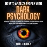 HOW TO ANALYZE PEOPLE WITH DARK PSYCHOLOGY