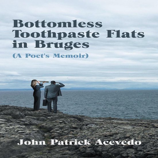 Bottomless Toothpaste Flats in Bruges (A Poet's Memoir) - cover
