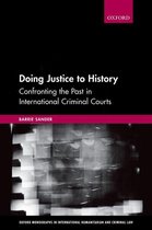 Oxford Monographs in International Humanitarian & Criminal Law - Doing Justice to History