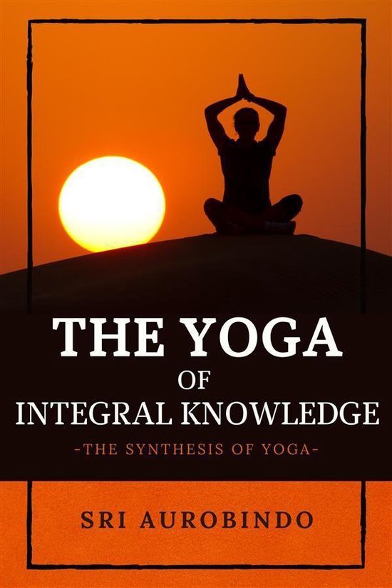 The Yoga of Integral Knowledge - cover