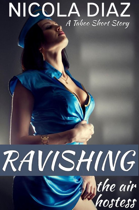 Ravishing the Air Hostess: A Taboo Short Story