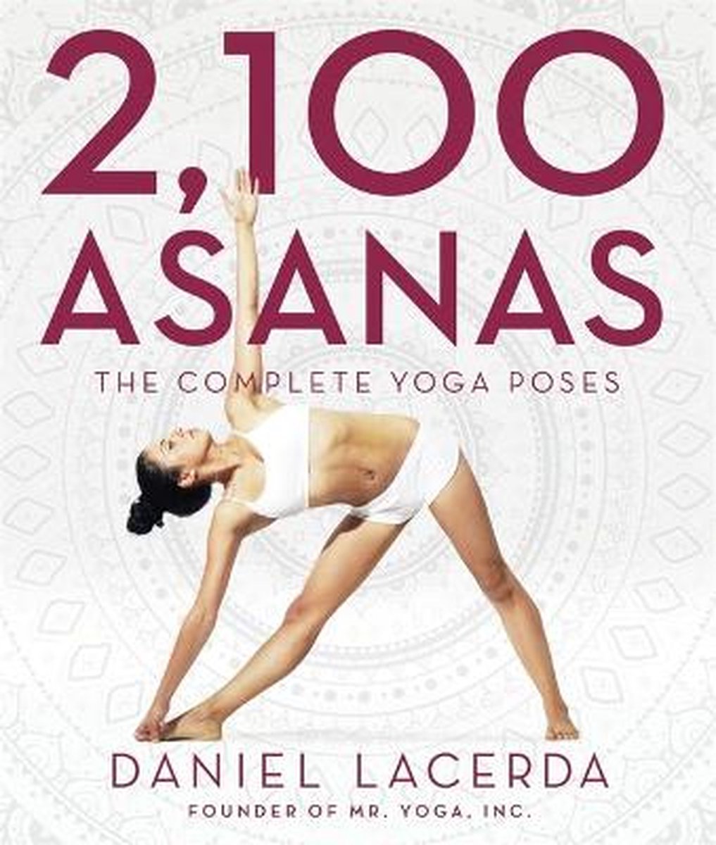 2,100 Asanas, Daniel Lacerda | 9781631910104 | Livres | bol.com