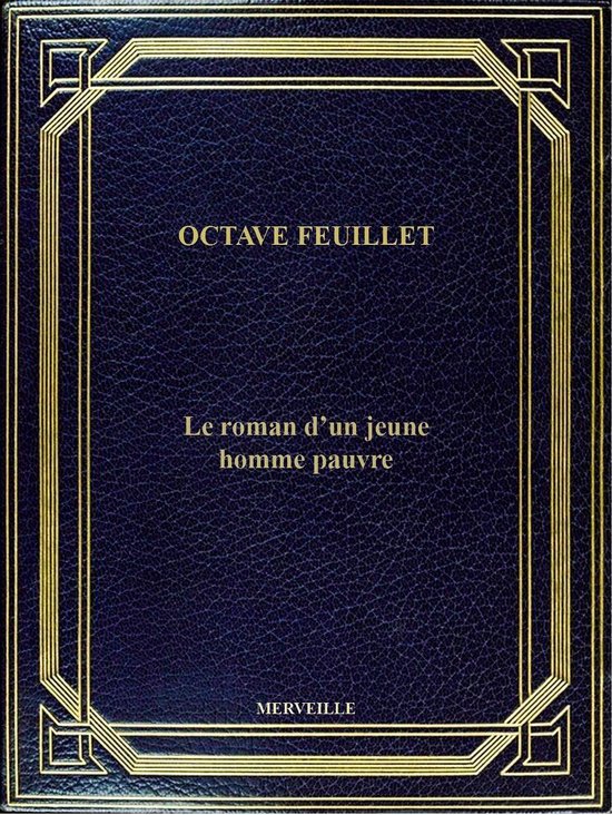 Le Roman D'Un Jeune Homme Pauvre (ebook), Octave Feuillet