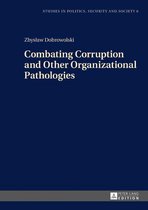 Studies in Politics, Security and Society 6 - Combating Corruption and Other Organizational Pathologies