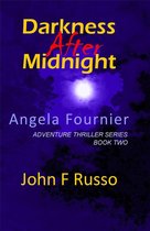 Adventure Thriller Series 2 - Angela Fournier - Darkness After Midnight