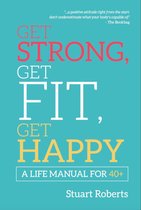 Get Strong, Get Fit, Get Happy