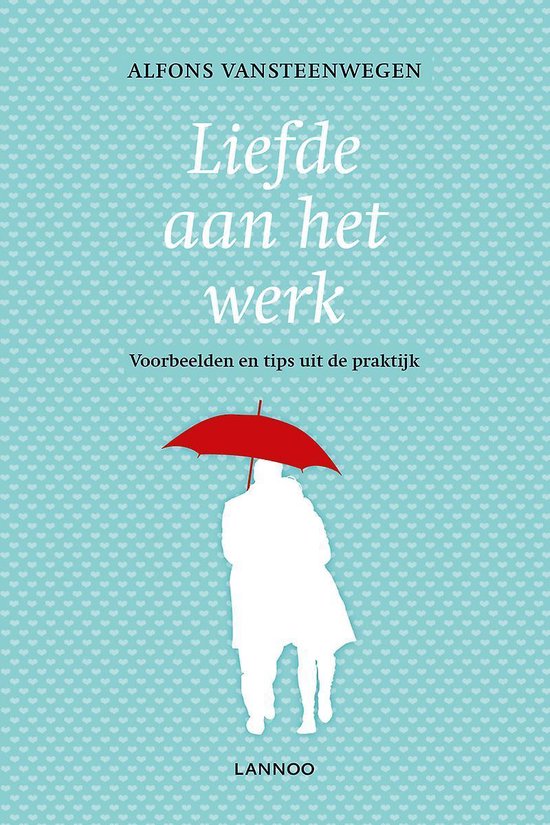 Cover van het boek 'Liefde aan het werk' van Alfons Vansteenwegen