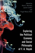 Economy, Polity, and Society - Exploring the Political Economy and Social Philosophy of F. A. Hayek