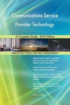 Communications Service Provider Technology A Complete Guide - 2019 Edition