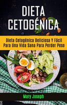 Dieta Cetogénica : Dieta Cetogénica Deliciosa Y Fácil Para Una Vida Sana Para Perder Peso