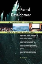 Linux Kernel Development A Complete Guide - 2020 Edition