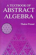 A Textbook Of Abstract Algebra