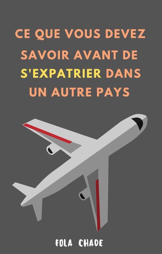 Ce Que Vous Devez Savoir Avant De Vous Expatrier Dans Un Nouveau Pays 