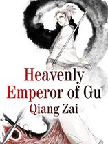 Volume 3 3 - Heavenly Emperor of Gu