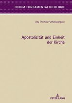 Forum Fundamentaltheologie 10 - Apostolizitaet und Einheit der Kirche