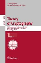 Lecture Notes in Computer Science 11239 - Theory of Cryptography