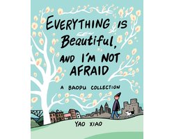 Everything Is Beautiful, and I'm Not Afraid