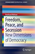 SpringerBriefs in Political Science - Freedom, Peace, and Secession