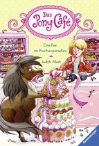 Das Pony-Café 5 - Das Pony-Café, Band 5: Eine Fee im Kuchenparadies
