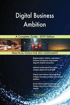 Digital Business Ambition A Complete Guide - 2019 Edition