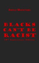 Blacks Can't Be Racist