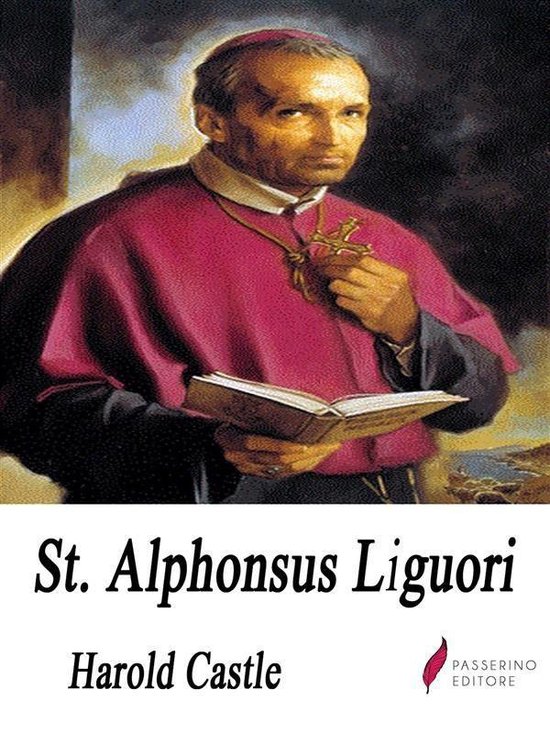 St. Alphonsus Liguori (ebook), Harold Castle 9788835392002 Boeken