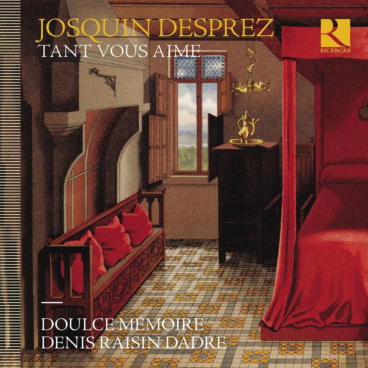 Doulce Mémoire, Denis Raisin-Dadre - Josquin Des Prés: Tant Vous Aime (CD)