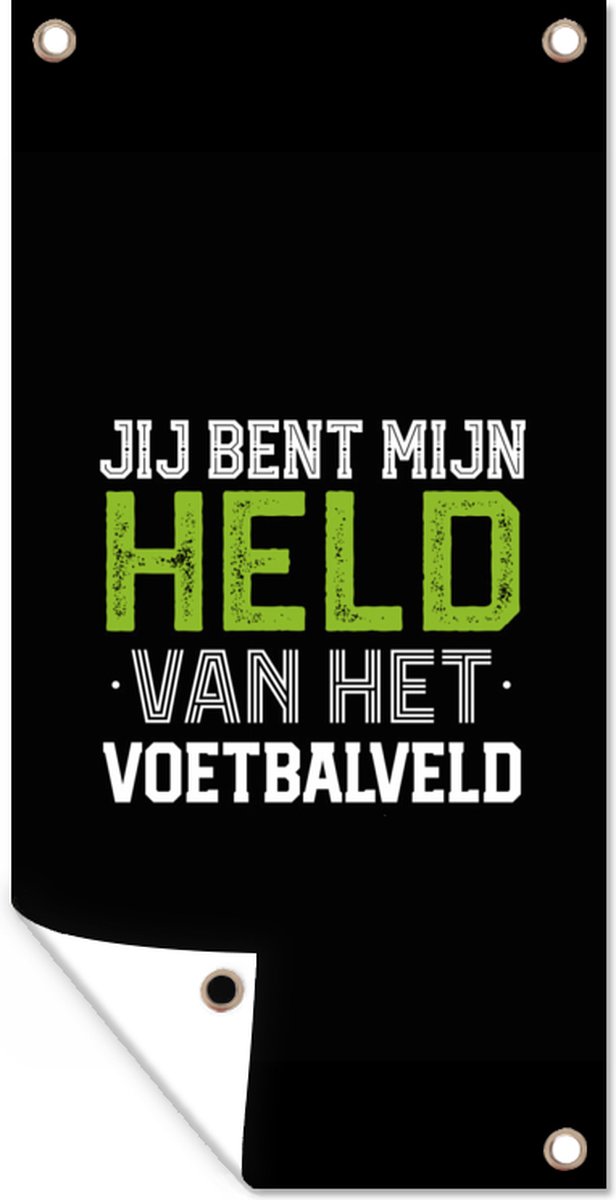 Wanddecoratie buiten Quotes - Jij bent mijn held van het voetbalveld - Spreuken - Voetbal - 80x160 cm - Tuindoek