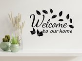 Stickerheld - Muursticker "Welcome to our home" Quote - Woonkamer - decoratie - Engelse Teksten - Mat Zwart - 55x84cm