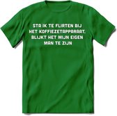 Flirten bij de koffie Spreuken T-Shirt | Dames / Heren | Grappige cadeaus | Verjaardag teksten Cadeau - Donker Groen - 3XL