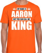 Naam cadeau My name is Aaron - but you can call me King t-shirt oranje heren - Cadeau shirt o.a verjaardag/ Koningsdag XL