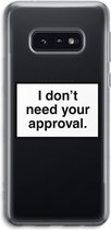 Case Company® - Samsung Galaxy S10e hoesje - Don't need approval - Soft Cover Telefoonhoesje - Bescherming aan alle Kanten en Schermrand