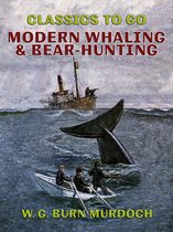 Classics To Go - Modern Whaling & Bear-Hunting