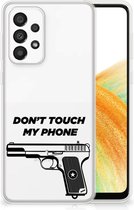 Back Case Siliconen Hoesje Geschikt voor Samsung Galaxy A33 5G Telefoonhoesje Pistol Don't Touch My Phone