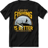A bad day fishing is better than a good day at work | vissen outdoor T-Shirt Heren / dames | hengelsport cadeau Shirt - grappige Spreuken, Zinnen en Teksten Maat XXL